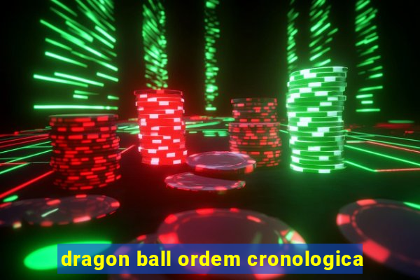 dragon ball ordem cronologica